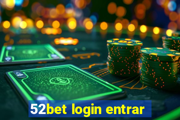 52bet login entrar